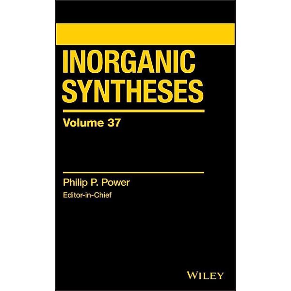 Inorganic Syntheses, Volume 37 / Inorganic Syntheses Bd.37