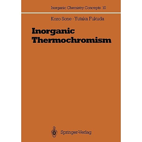 Inorganic Thermochromism / Inorganic Chemistry Concepts Bd.10, Kozo Sone, Yutaka Fukuda