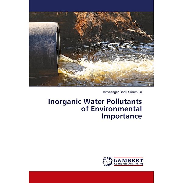 Inorganic Water Pollutants of Environmental Importance, Vidyasagar Babu Sriramula