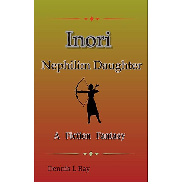 Inori: Nephilim Daughter, Dennis L. Ray