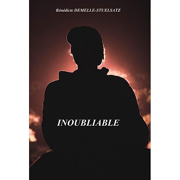 Inoubliable / Librinova, Demelle-Stuelsatz Benedicte Demelle-Stuelsatz