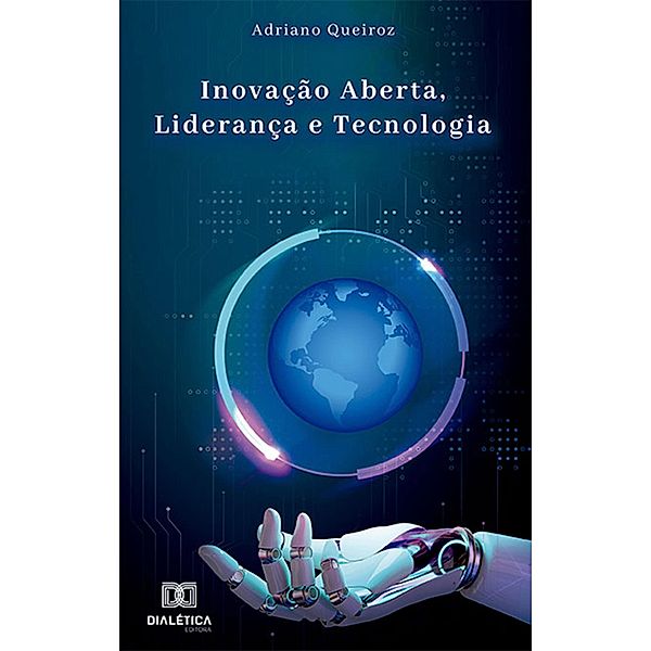 Inovação Aberta, Liderança e Tecnologia, Adriano Queiroz
