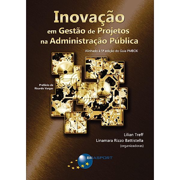 Inovação em Gestão de Projetos na Administração Pública, Lilian Treff, Linamara Rizzo Battistella