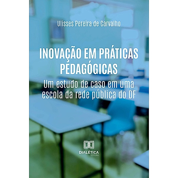 Inovação em Práticas Pedagógicas, Ulisses Pereira de Carvalho