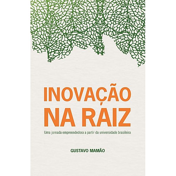 Inovação na Raiz, Gustavo Mamão