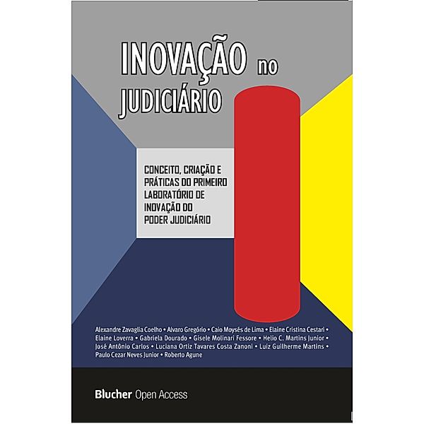 Inovação no Judiciário, Alvaro Gregório, Alexandre Zavaglia Coelho, Helio C. Martins Junior, Elaine Cristina Cestari, Gisele Molinari Fessore, Luiz Guilherme Martins, Luciana Ortiz Tavares Costa Zanoni, Paulo Cezar Neves Junior, Roberto Agune, José Antônio Carlos, Gabriela Dourado, Paulo Cezar Neves Junior, Elaine Loverra, Caio Moysés de Lima