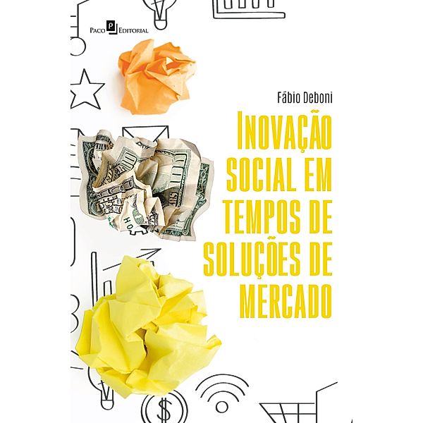 Inovação social em tempos de soluções de mercado, Fábio Deboni