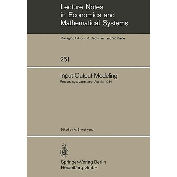 Input-Output Modeling / Lecture Notes in Economics and Mathematical Systems Bd.251