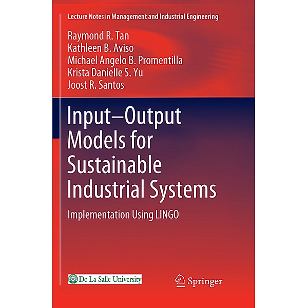 Input-Output Models for Sustainable Industrial Systems, Raymond R. Tan, Kathleen B. Aviso, Michael Angelo B. Promentilla, Krista Danielle S. Yu, Joost R. Santos