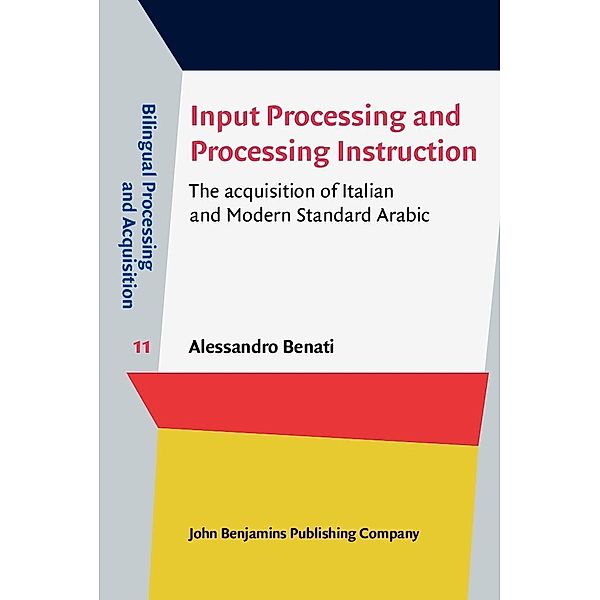 Input Processing and Processing Instruction / Bilingual Processing and Acquisition, Benati Alessandro Benati