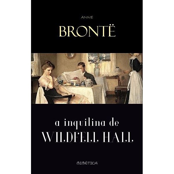 Inquilina de Wildfell Hall, Anne Bronte