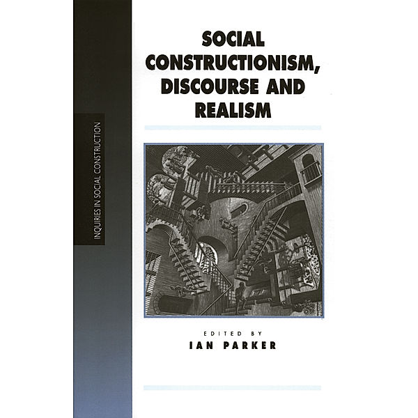 Inquiries in Social Construction series: Social Constructionism, Discourse and Realism