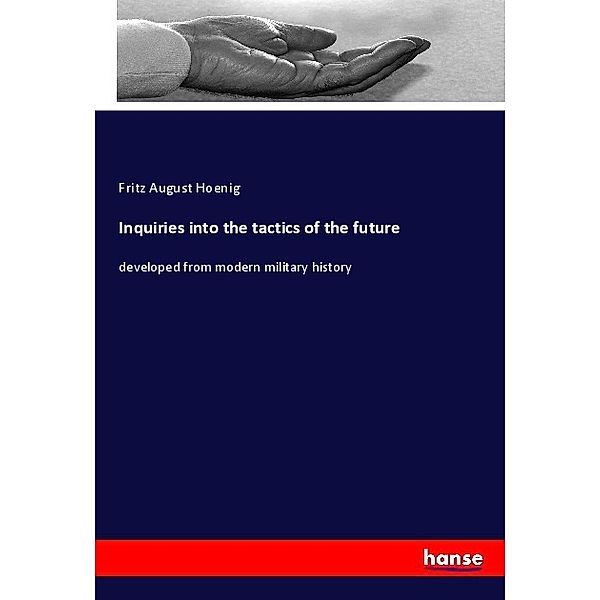 Inquiries into the tactics of the future, Fritz August Hoenig