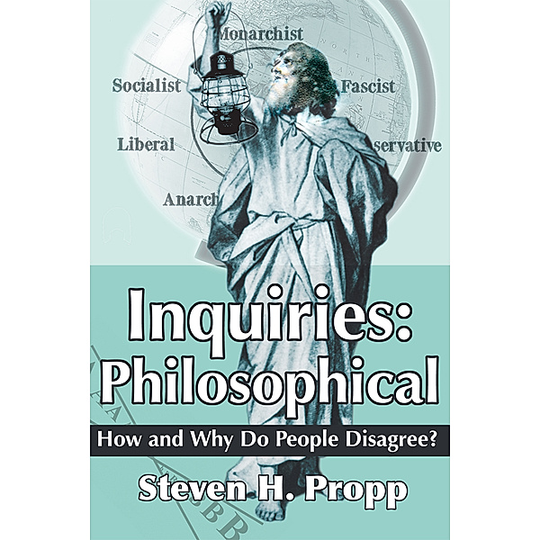 Inquiries: Philosophical, Steven H. Propp
