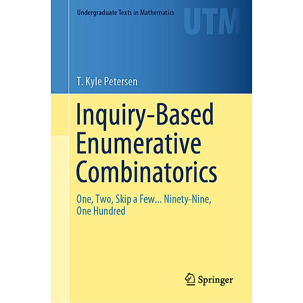 Inquiry-Based Enumerative Combinatorics, T. Kyle Petersen