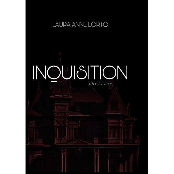 Inquisition, Laura Anne Lorto