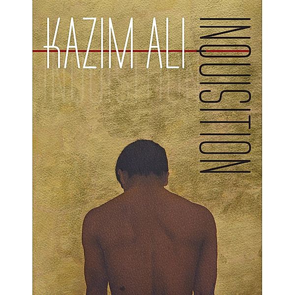 Inquisition / Wesleyan Poetry Series, Kazim Ali
