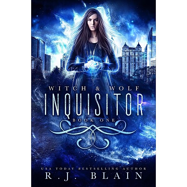 Inquisitor (Witch & Wolf, #1) / Witch & Wolf, R. J. Blain