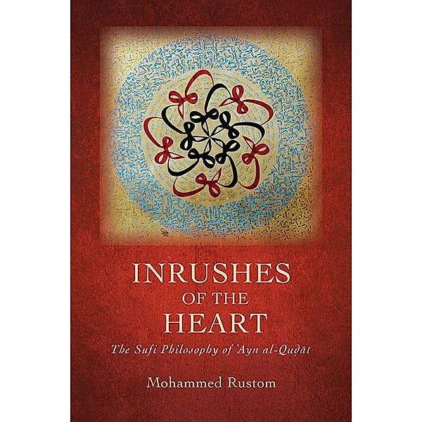 Inrushes of the Heart / SUNY series in Islam, Mohammed Rustom