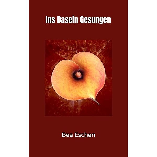 Ins Dasein Gesungen, Bea Eschen