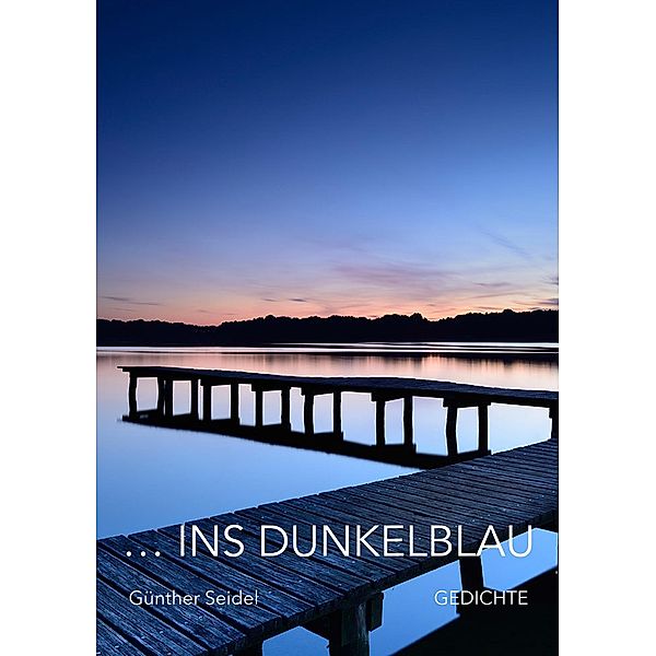 ins dunkelblau, Günther Seidel