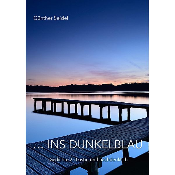 ins dunkelblau, Günther Seidel