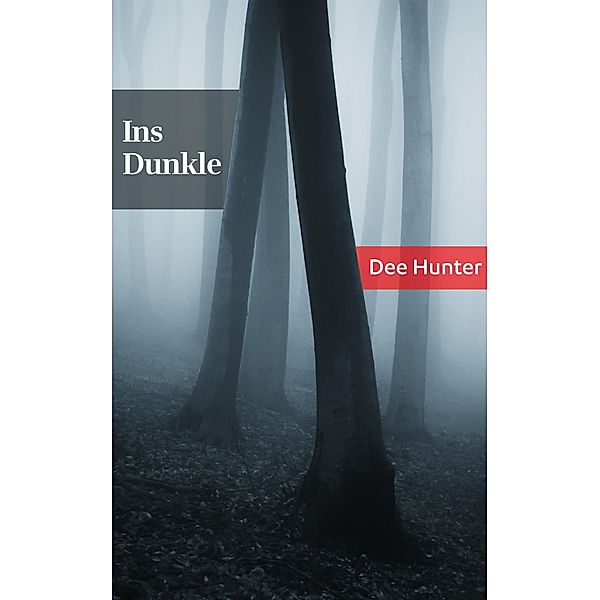 Ins Dunkle. Eine Horrorgeschichte, Dee Hunter