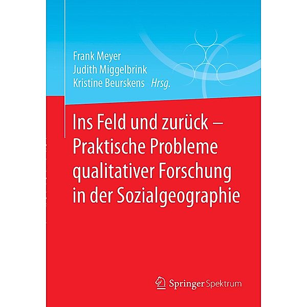 Ins Feld und zurück - Praktische Probleme qualitativer Forschung in der Sozialgeographie