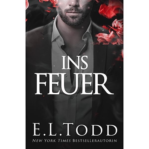 Ins Feuer, E. L. Todd