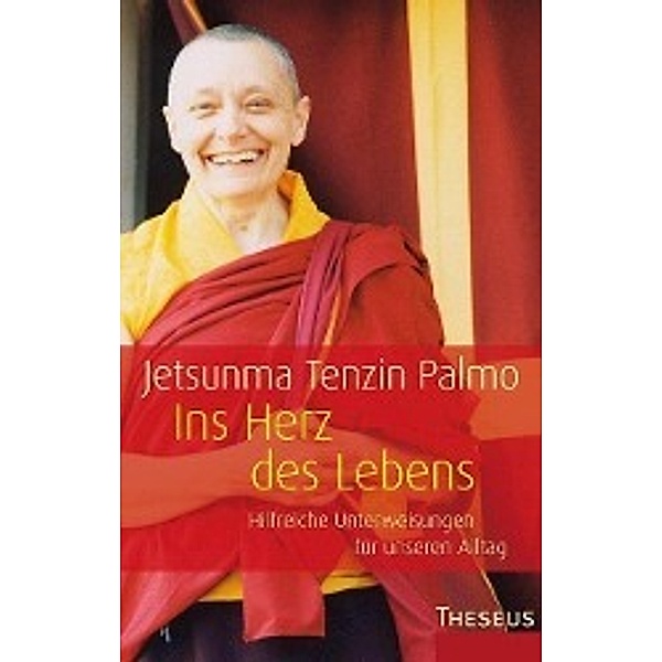 Ins Herz des Lebens, Jetsunma Tenzin Palmo