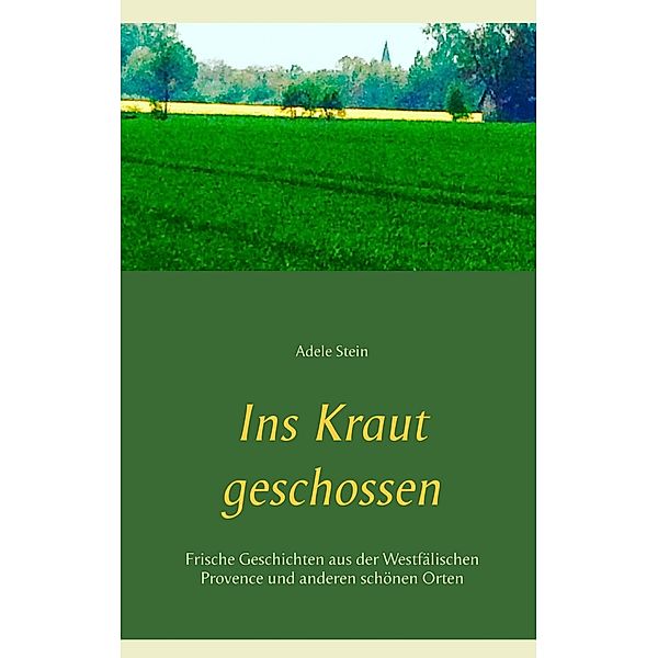 Ins Kraut geschossen, Adele Stein