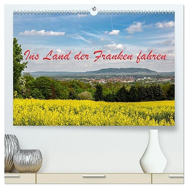 Ins Land der Franken fahren (hochwertiger Premium Wandkalender 2024 DIN A2 quer), Kunstdruck in Hochglanz, hans will