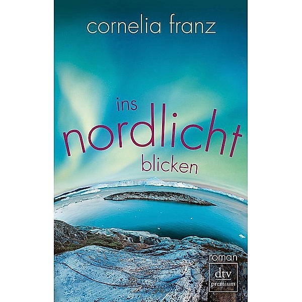 Ins Nordlicht blicken, Cornelia Franz