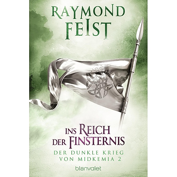 Ins Reich der Finsternis / Der dunkle Krieg von Midkemia Bd.2, Raymond Feist