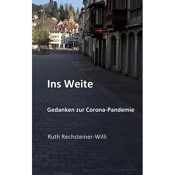 Ins Weite, Ruth Rechsteiner-Willi