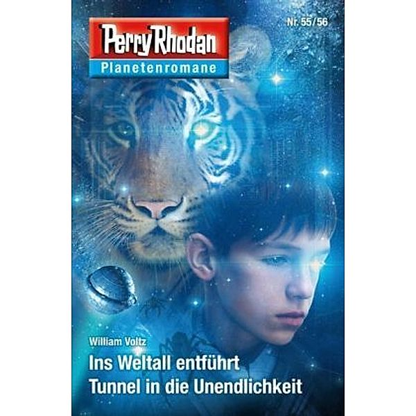 Ins Weltsall entführt / Tunnel in die Unendlichkeit / Perry Rhodan - Planetenromane Bd.43, William Voltz