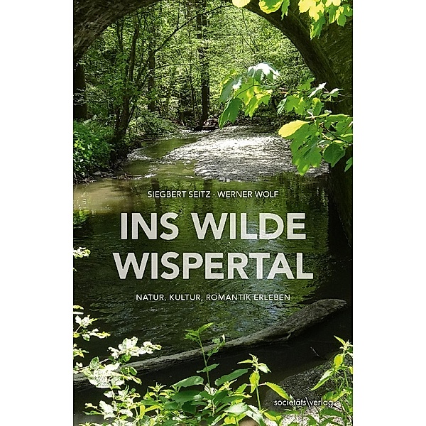 Ins wilde Wispertal, Siegbert Seitz, Werner Wolf