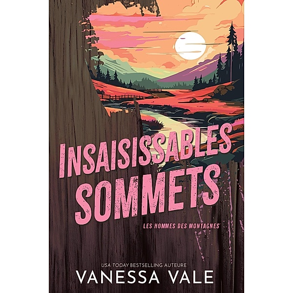 Insaisissables sommets (Les hommes des montagnes, #3) / Les hommes des montagnes, Vanessa Vale