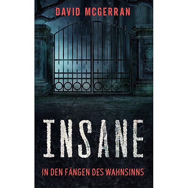 Insane, David McGerran