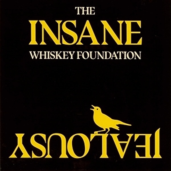Insane Jealousy, The Whiskey Foundation