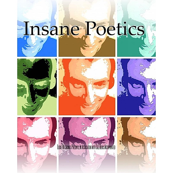 Insane Poetics (Poetry) / Poetry, Samuel Ludke