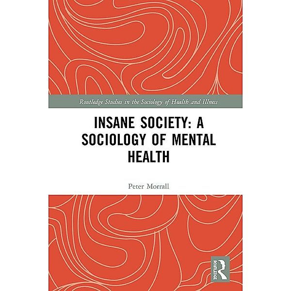Insane Society: A Sociology of Mental Health, Peter Morrall