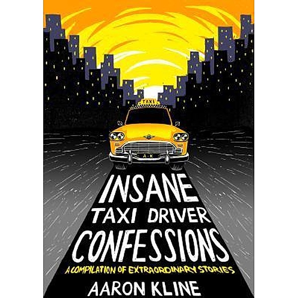 Insane Taxi Driver Confessions, Aaron Kline