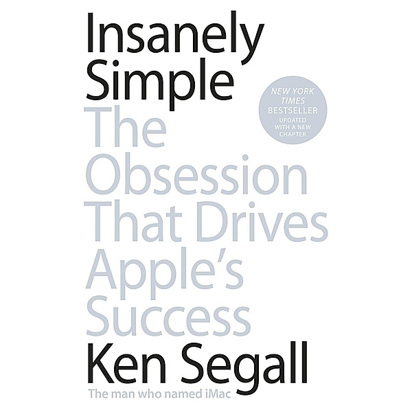 Insanely Simple, Ken Segall