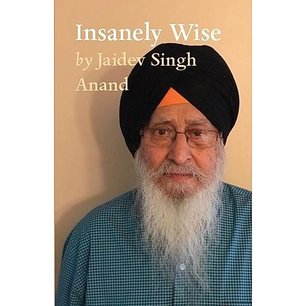 Insanely Wise / Tablo Publishing, Jaidev Singh Anand