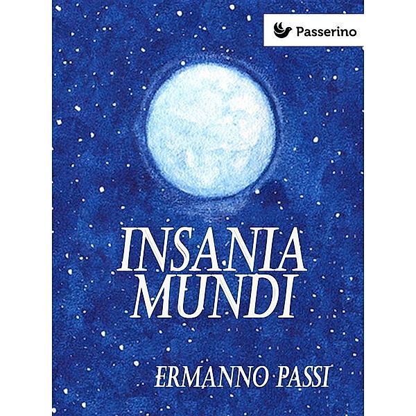 Insania mundi, Ermanno Passi