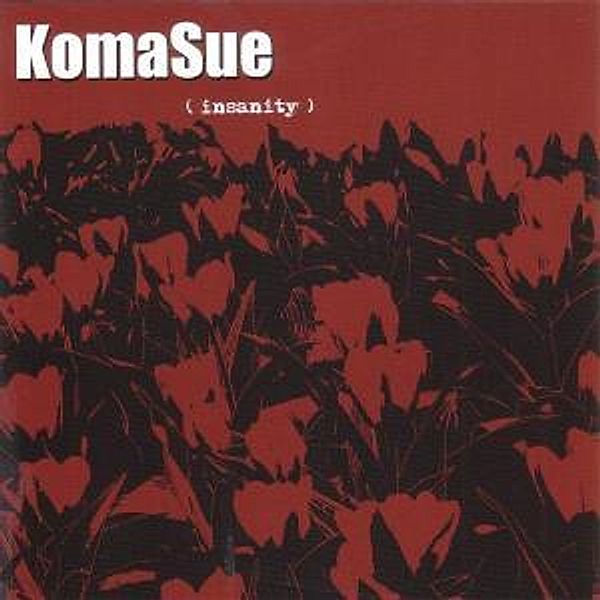 Insanity, Komasue