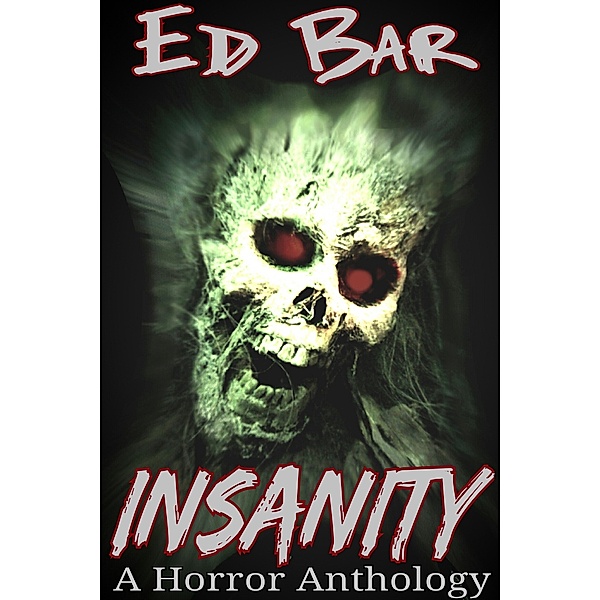 Insanity, Ed Bar