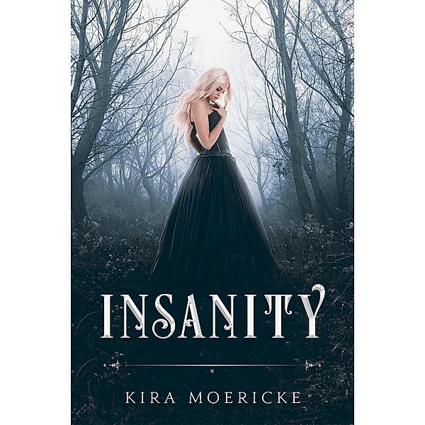 Insanity, Kira Moericke