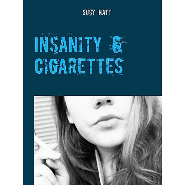 Insanity & Cigarettes, Susy Hatt